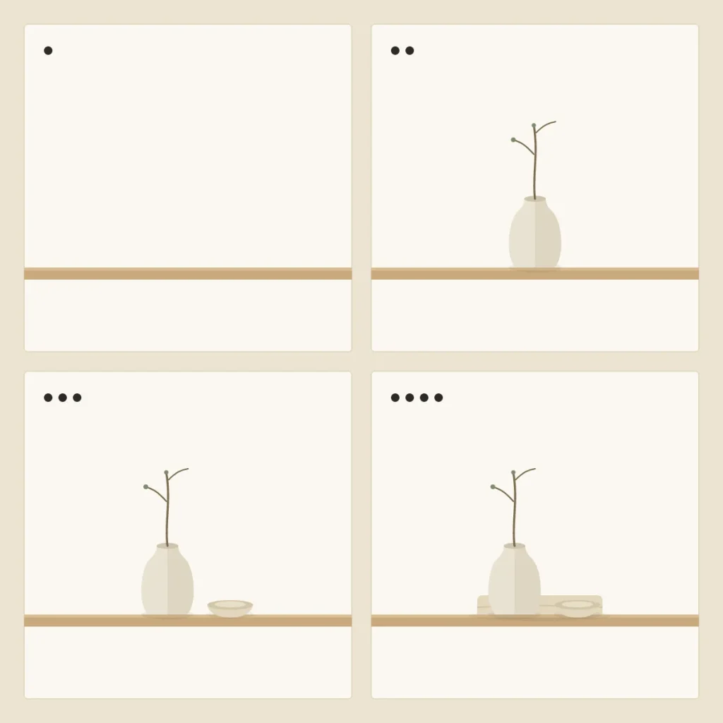 Building a Japandi vignette in four steps: an empty surface, then a tall vase added, then a small bowl placed off-centre, then the complete vignette with a folded textile underneath.